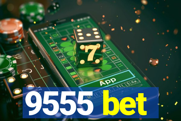 9555 bet
